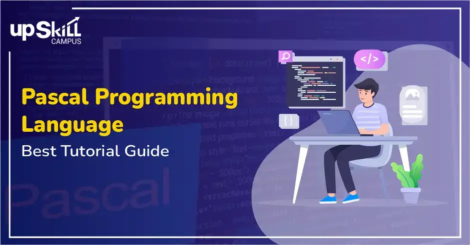 Pascal Programming Language - Best Tutorial Guide | Upskill Campus