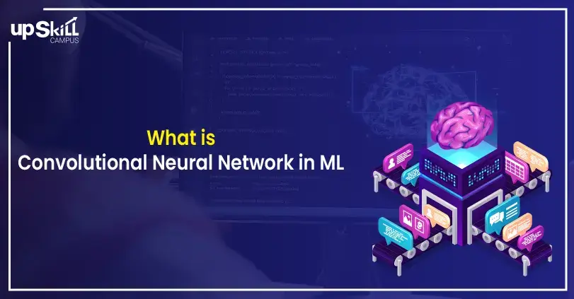 What is Convolutional Neural Network in ML - A Comprehensive Guide ...