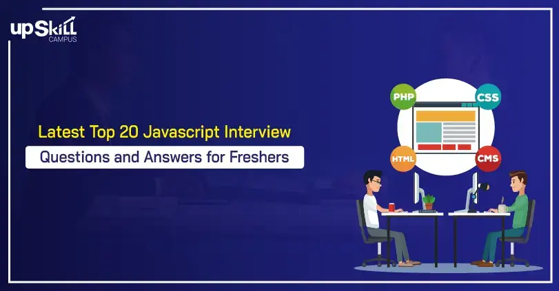 Latest Top 20 Javascript Interview Questions and Answers for Freshers