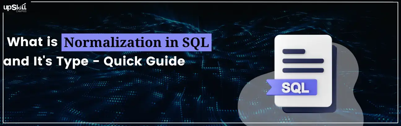 What is Normalization in SQL and It's Type - Quick Guide