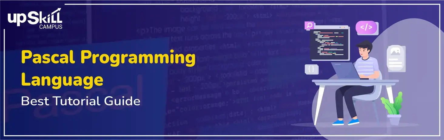 Pascal Programming Language - Best Tutorial Guide | Upskill Campus