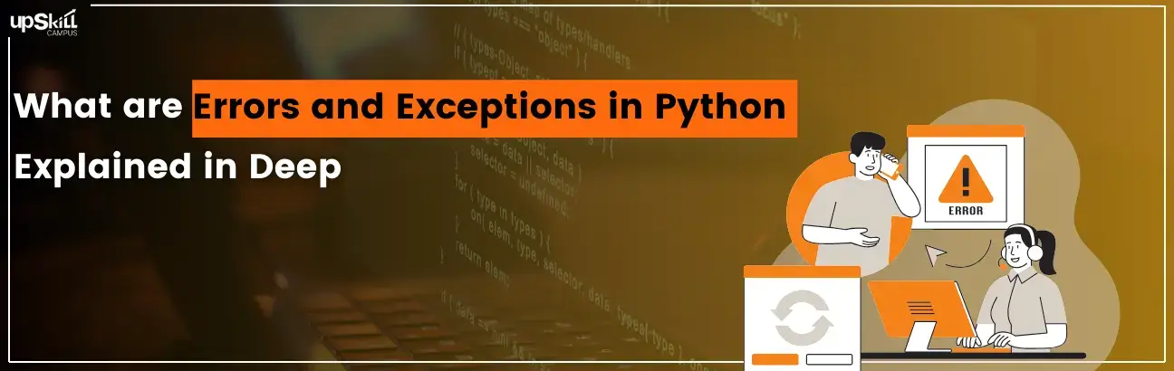 What are Errors and Exceptions in Python - Explained in Deep