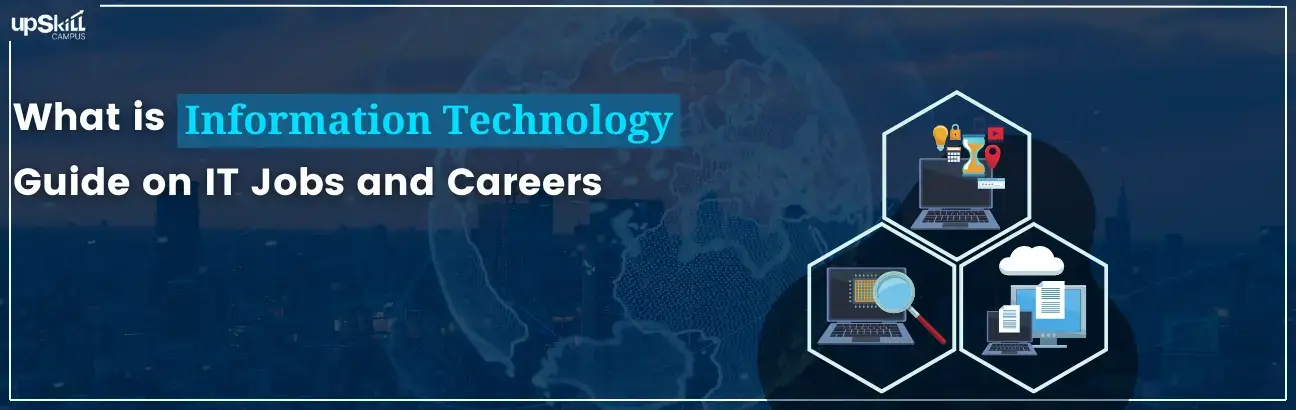 What is Information Technology- Guide on IT Jobs and Careers