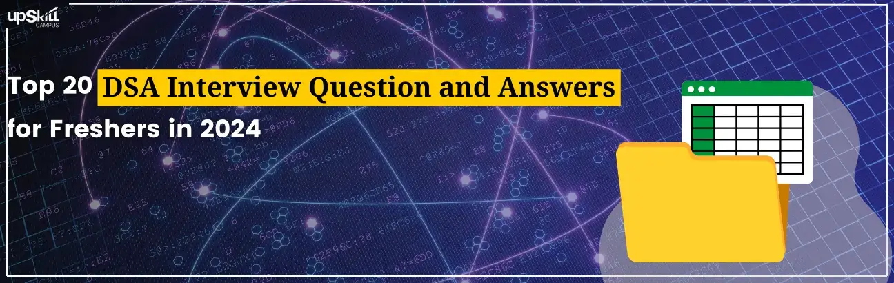 Top 20 DSA Interview Questions and Answers for Freshers in 2024