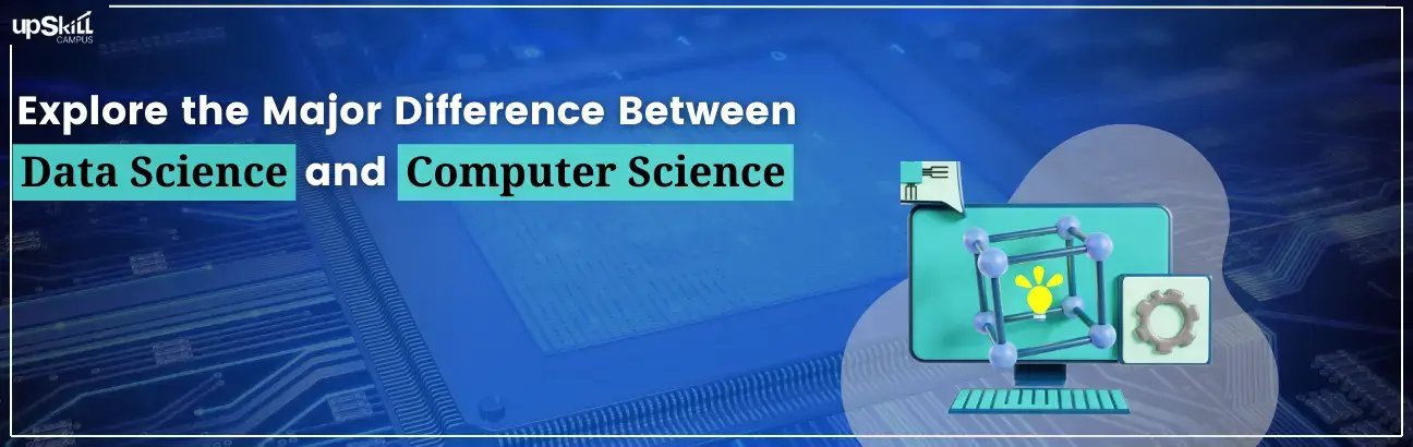 Explore the Major Difference Between Data Science and Computer Science