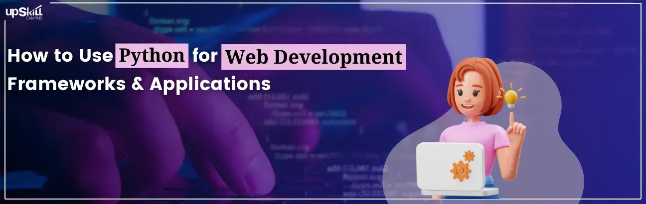 How to Use Python for Web Development - Frameworks & Applications