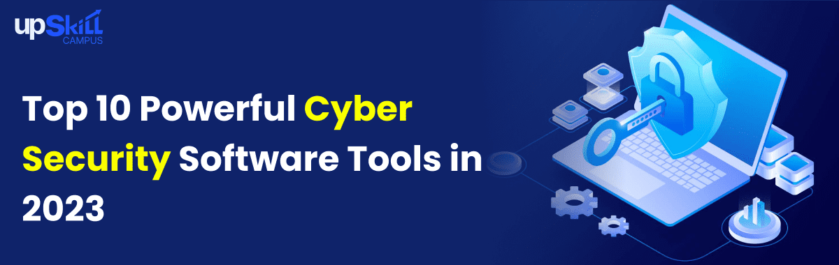 Top 10 Powerful Cyber Security Software Tools in 2023