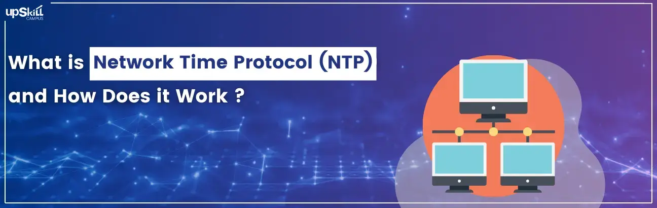 What is Network Time Protocol (NTP), and How Does it Work?