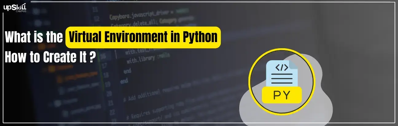 What is the Virtual Environment in Python - How to Create It?