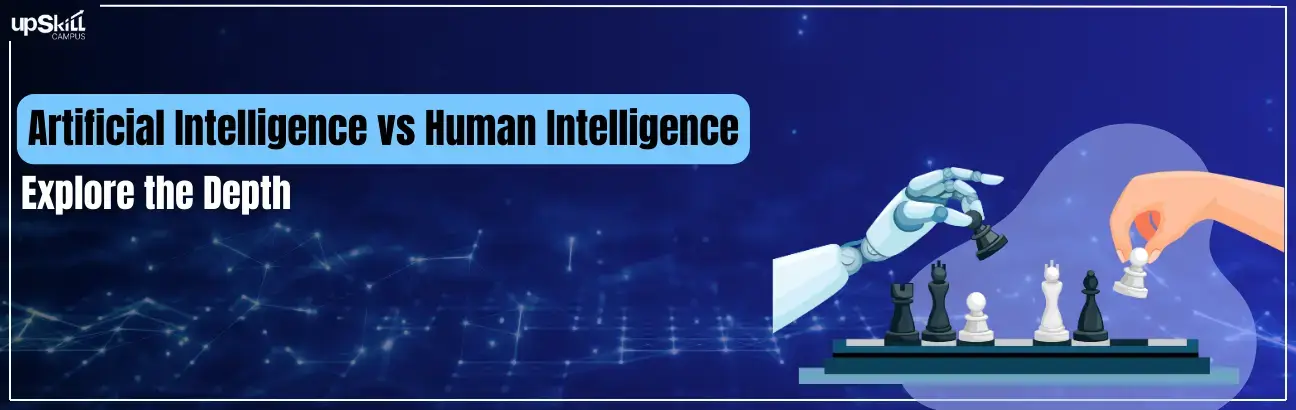 Artificial Intelligence vs Human Intelligence - Explore the Depth