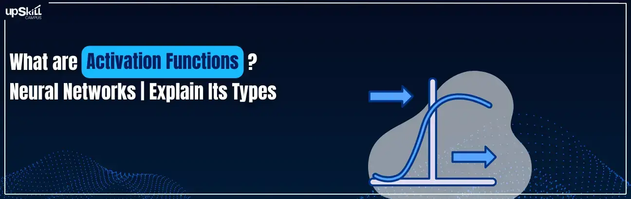 What are Activation Functions Neural Networks | Explain Its Types