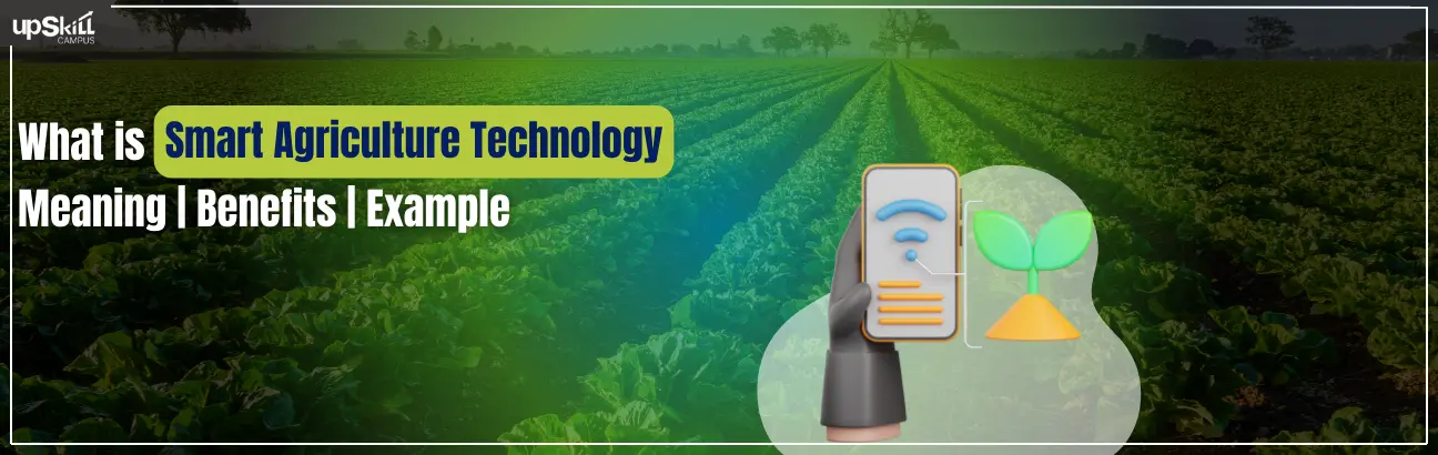 What is Smart Agriculture Technology - Meaning | Benefits | Example