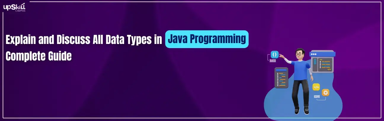 Explain and Discuss All Data Types in Java Programming - Complete Guide