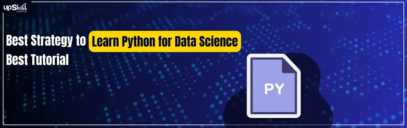 Best Strategy to Learn Python for Data Science - Best Tutorial