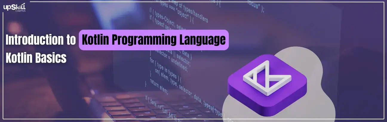 Introduction to Kotlin Programming Language - Kotlin Basics