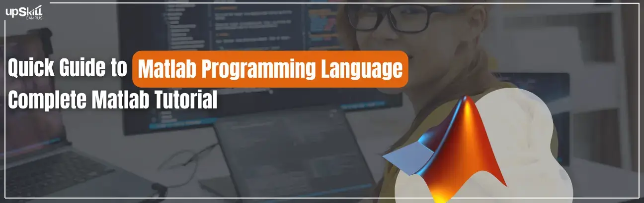 Quick Guide to Matlab Programming Language - Complete Matlab Tutorial