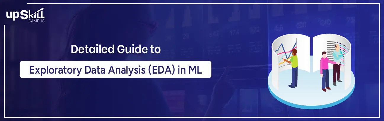 Detailed Guide to Exploratory Data Analysis (EDA) in ML