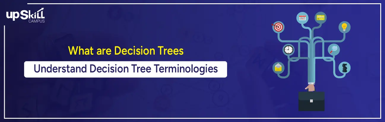 What are Decision Trees | Understand Decision Tree Terminologies