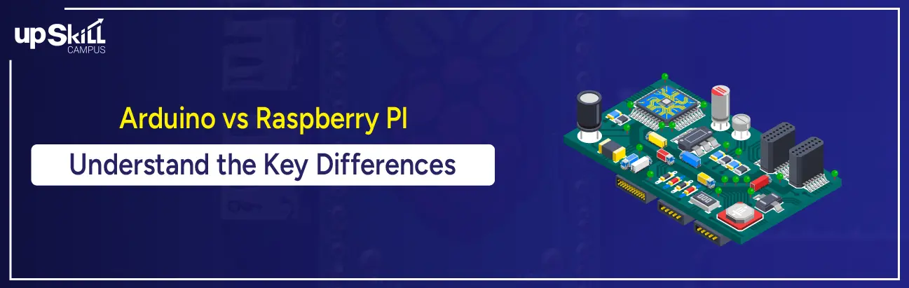 Arduino vs Raspberry PI - Understand the Key Differences