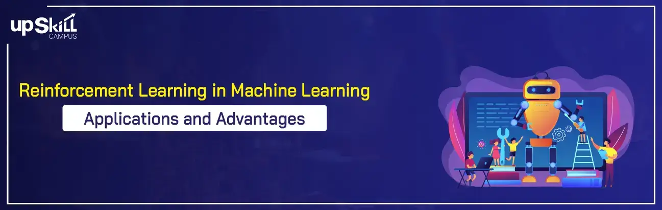 Reinforcement Learning in Machine Learning - Applications and Advantages