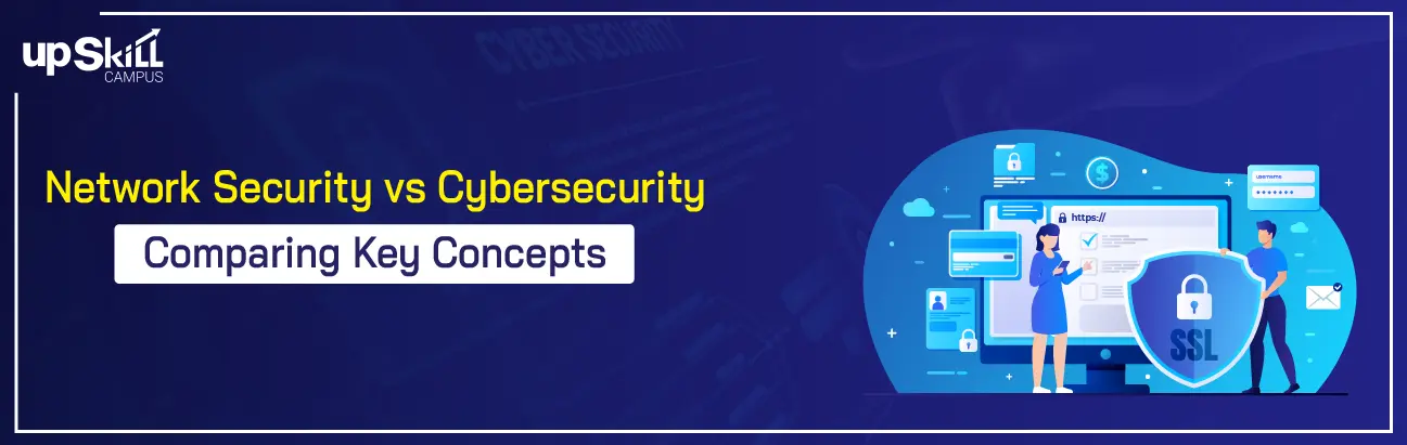 Network Security vs Cybersecurity - Comparing Key Concepts