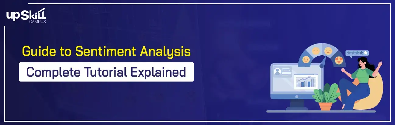 Guide to Sentiment Analysis: Complete Tutorial Explained