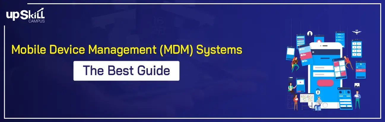 Mobile Device Management (MDM) Systems - The Best Guide