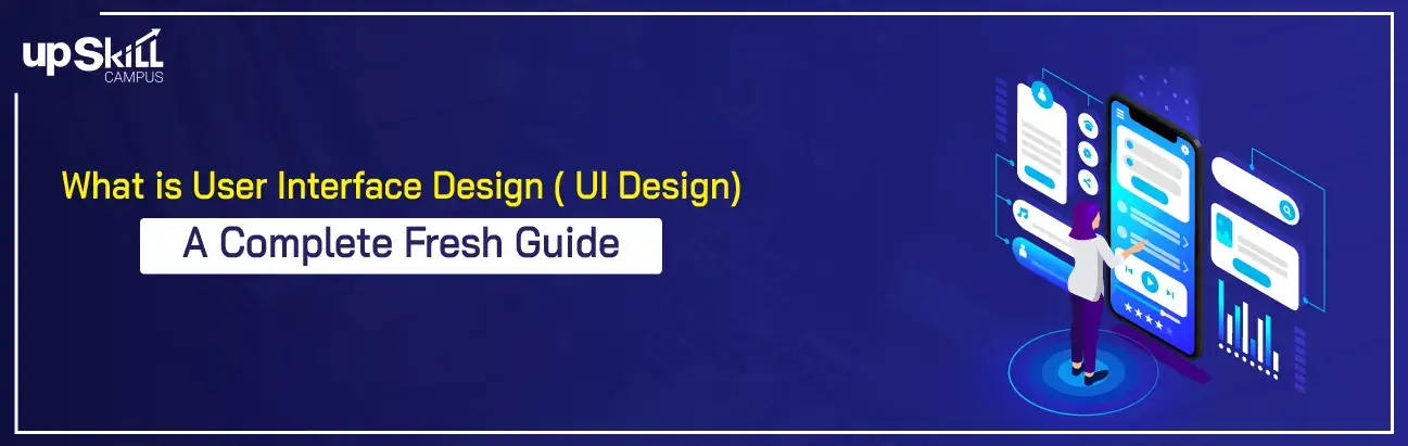 What is User Interface Design (UI Design): A Complete Fresh Guide