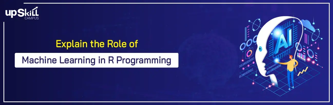 What is the Role of Machine Learning in R Programming?