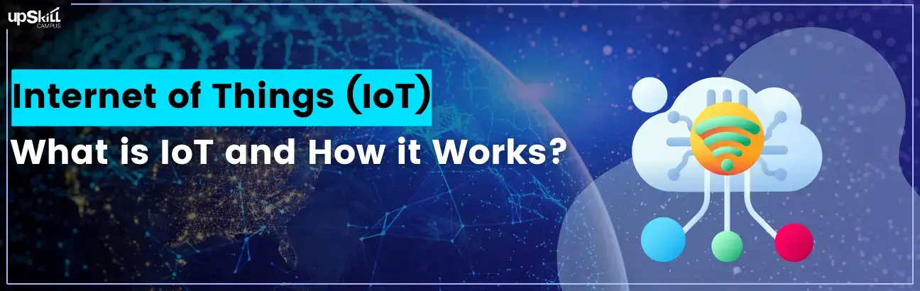 Internet of Things (IoT) | What is IoT and How it Works