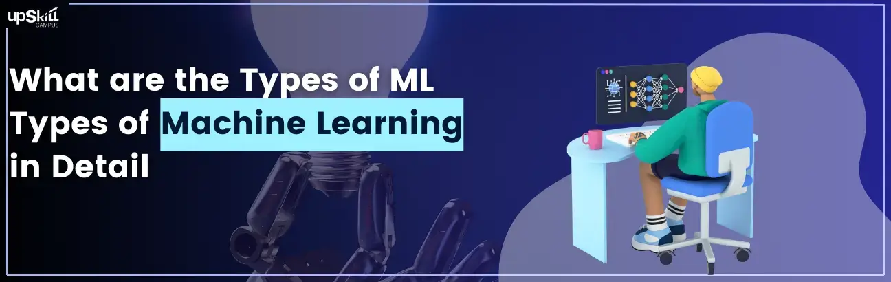 What are the Types of ML - Types of Machine Learning in Detail