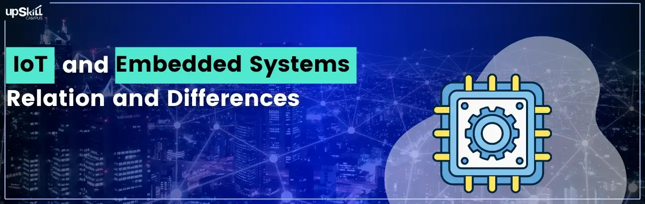 IoT and Embedded Systems - Relation and Differences