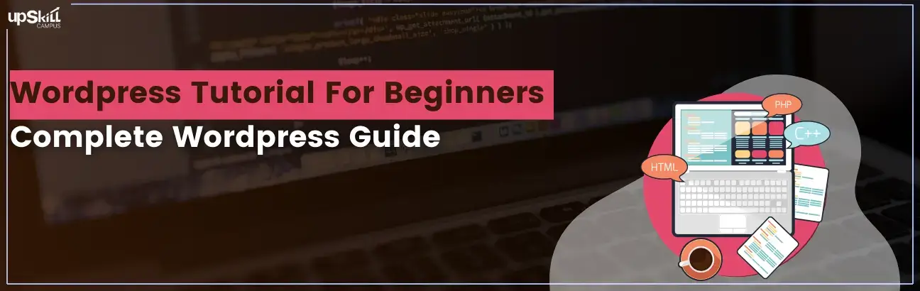 WordPress Tutorial For Beginners - Complete WordPress Guide