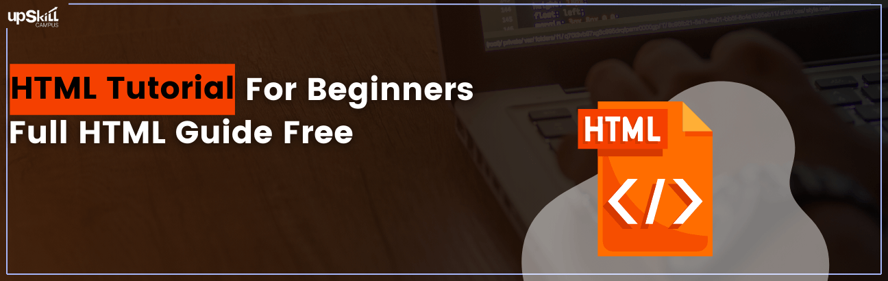 HTML Tutorial For Beginners - Full HTML Guide Free